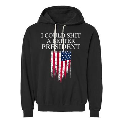 I Could Shit A Better President Funny Garment-Dyed Fleece Hoodie