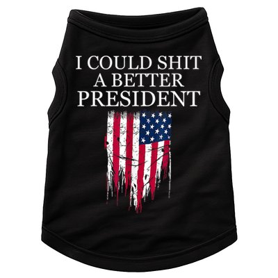 I Could Shit A Better President Funny Doggie Tank