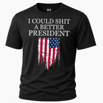 I Could Shit A Better President Funny Performance Shirt