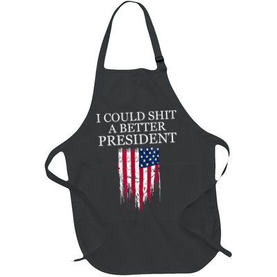 I Could Shit A Better President Funny Apron