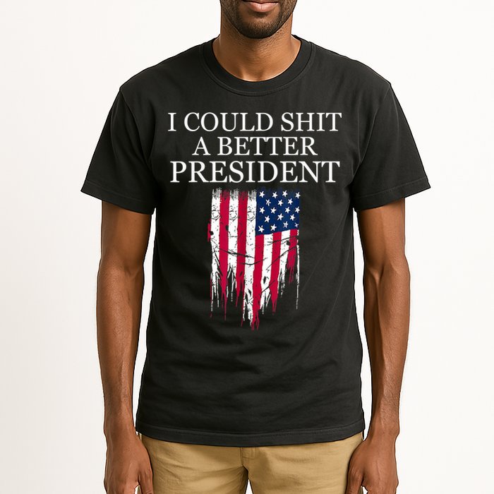 I Could Shit A Better President Funny Tall T-Shirt