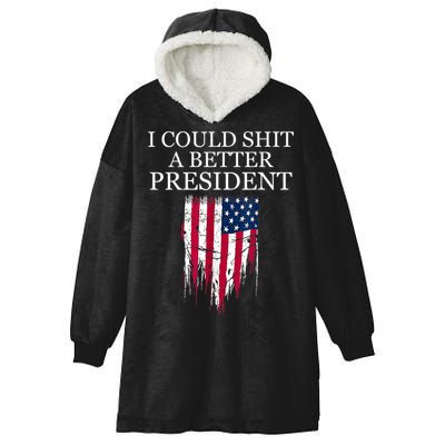 I Could Shit A Better President Funny Hooded Wearable Blanket
