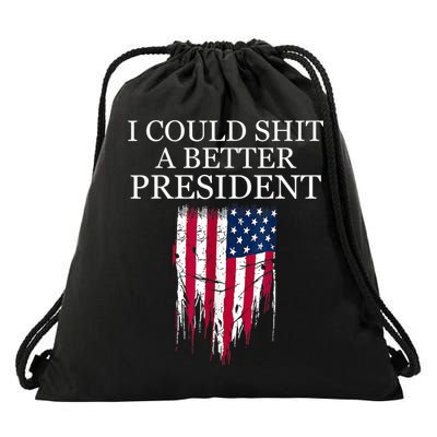 I Could Shit A Better President Funny Drawstring Bag