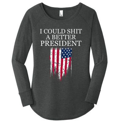 I Could Shit A Better President Funny Women's Perfect Tri Tunic Long Sleeve Shirt