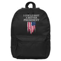 I Could Shit A Better President Funny 16 in Basic Backpack
