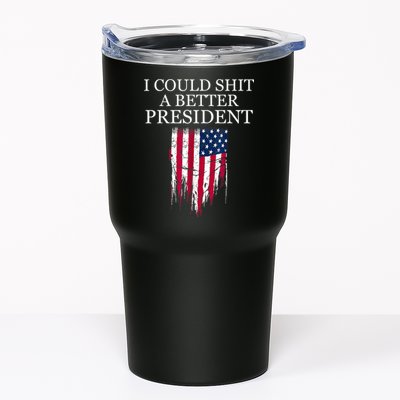 I Could Shit A Better President Funny Tumbler