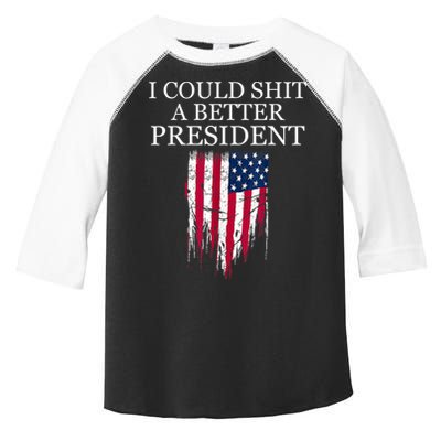 I Could Shit A Better President Funny Toddler Fine Jersey T-Shirt