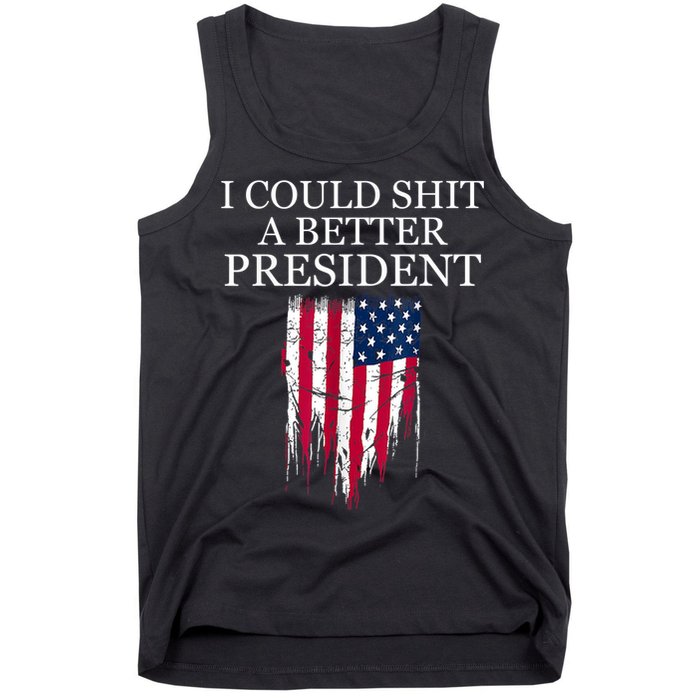 I Could Shit A Better President Funny Tank Top