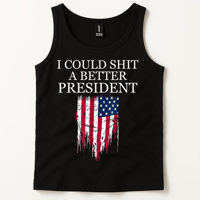 I Could Shit A Better President Funny Tank Top