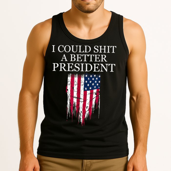 I Could Shit A Better President Funny Tank Top