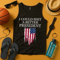I Could Shit A Better President Funny Tank Top