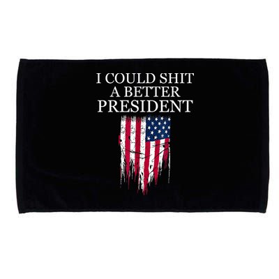 I Could Shit A Better President Funny Microfiber Hand Towel