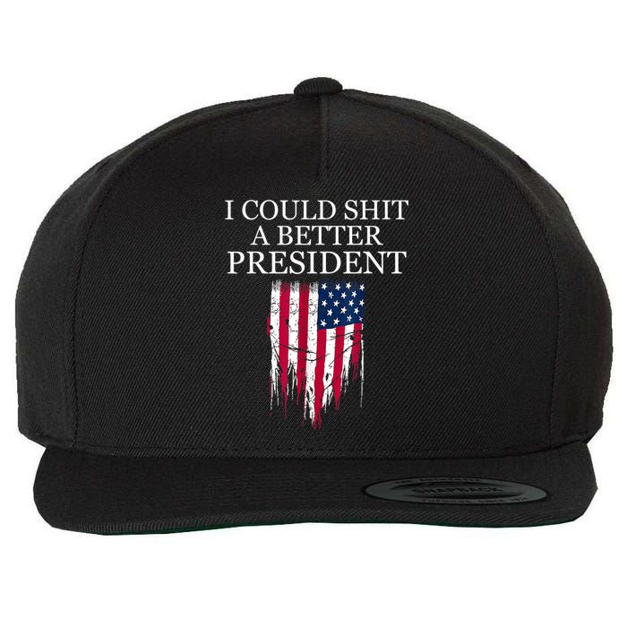 I Could Shit A Better President Funny Wool Snapback Cap