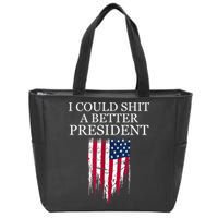 I Could Shit A Better President Funny Zip Tote Bag