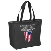 I Could Shit A Better President Funny Zip Tote Bag