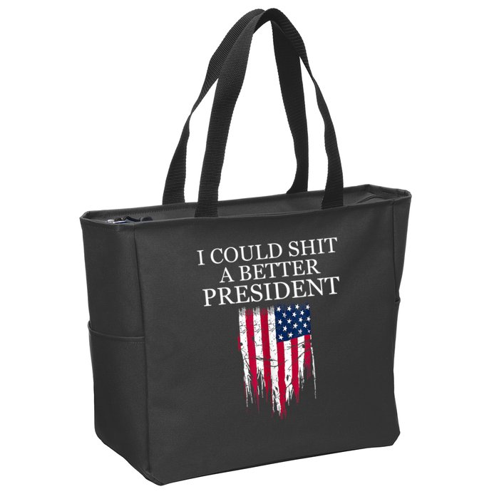 I Could Shit A Better President Funny Zip Tote Bag