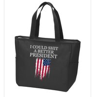 I Could Shit A Better President Funny Zip Tote Bag