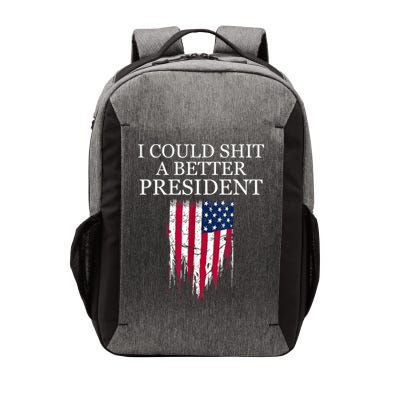 I Could Shit A Better President Funny Vector Backpack