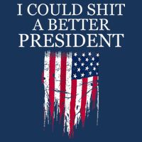 I Could Shit A Better President Funny Infant Baby Jersey Bodysuit