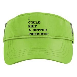 I Could Shit A Better President Funny FJB LGB Adult Drive Performance Visor