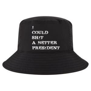 I Could Shit A Better President Funny FJB LGB Cool Comfort Performance Bucket Hat