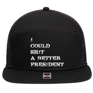 I Could Shit A Better President Funny FJB LGB 7 Panel Mesh Trucker Snapback Hat