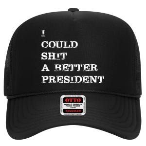 I Could Shit A Better President Funny FJB LGB High Crown Mesh Back Trucker Hat