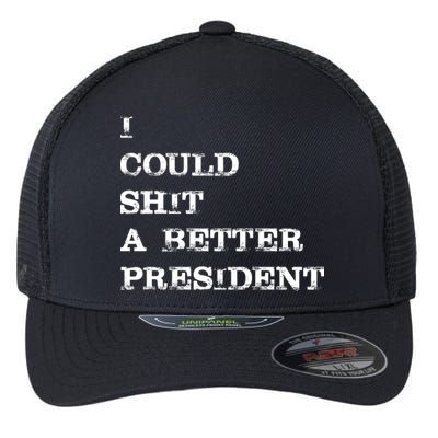 I Could Shit A Better President Funny FJB LGB Flexfit Unipanel Trucker Cap