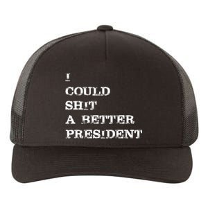 I Could Shit A Better President Funny FJB LGB Yupoong Adult 5-Panel Trucker Hat