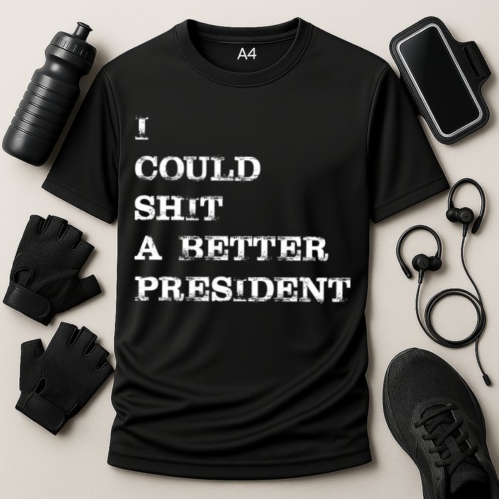 I Could Shit A Better President Funny FJB LGB Performance Shirt