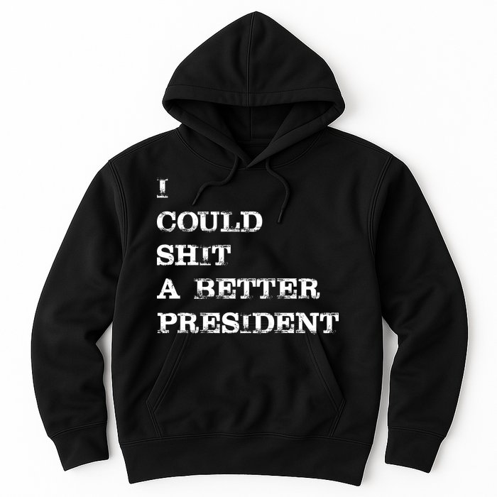I Could Shit A Better President Funny FJB LGB Hoodie