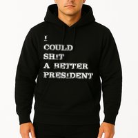 I Could Shit A Better President Funny FJB LGB Hoodie