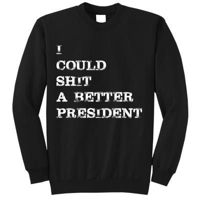 I Could Shit A Better President Funny FJB LGB Sweatshirt