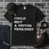 I Could Shit A Better President Funny FJB LGB Tall T-Shirt