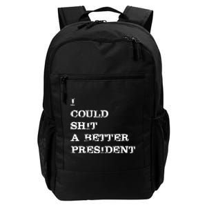 I Could Shit A Better President Funny FJB LGB Daily Commute Backpack