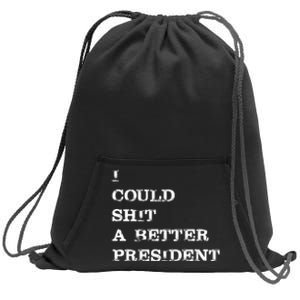 I Could Shit A Better President Funny FJB LGB Sweatshirt Cinch Pack Bag