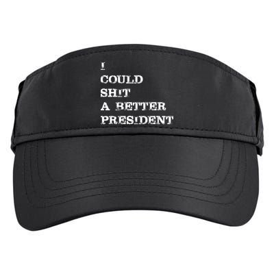 I Could Shit A Better President Funny FJB LGB Adult Drive Performance Visor