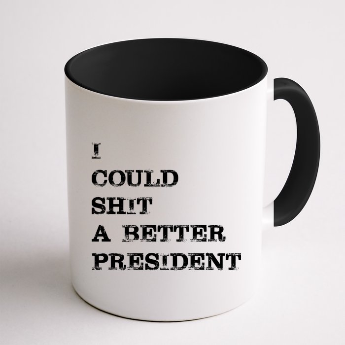I Could Shit A Better President Funny FJB LGB Mug
