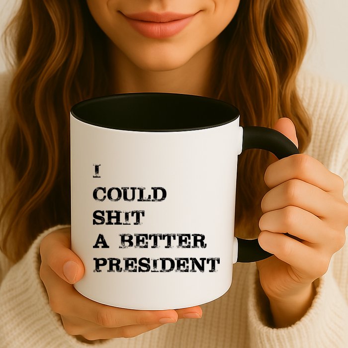 I Could Shit A Better President Funny FJB LGB Mug