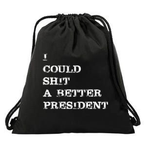 I Could Shit A Better President Funny FJB LGB Drawstring Bag