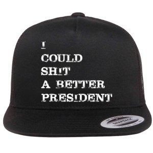 I Could Shit A Better President Funny FJB LGB Flat Bill Trucker Hat