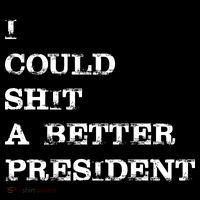I Could Shit A Better President Funny FJB LGB Magnet