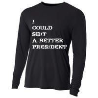 I Could Shit A Better President Funny FJB LGB Cooling Performance Long Sleeve Crew