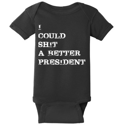 I Could Shit A Better President Funny FJB LGB Baby Bodysuit
