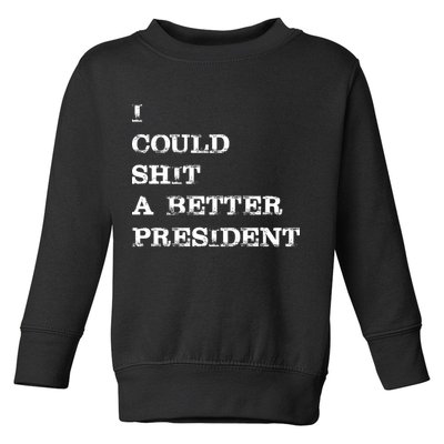 I Could Shit A Better President Funny FJB LGB Toddler Sweatshirt