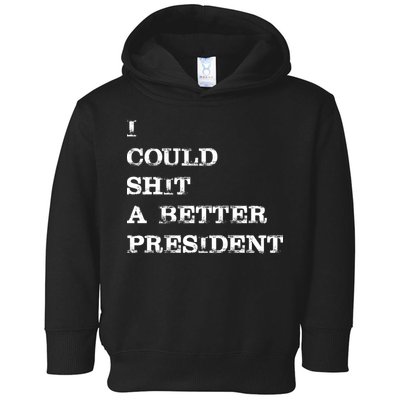 I Could Shit A Better President Funny FJB LGB Toddler Hoodie