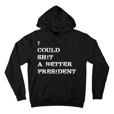 I Could Shit A Better President Funny FJB LGB Tall Hoodie