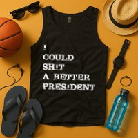 I Could Shit A Better President Funny FJB LGB Tank Top