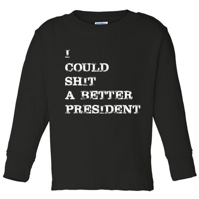 I Could Shit A Better President Funny FJB LGB Toddler Long Sleeve Shirt