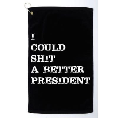 I Could Shit A Better President Funny FJB LGB Golf Towel